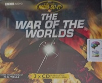 The War of the Worlds written by H.G. Wells performed by BBC Full Cast Dramatisation on CD (Abridged)